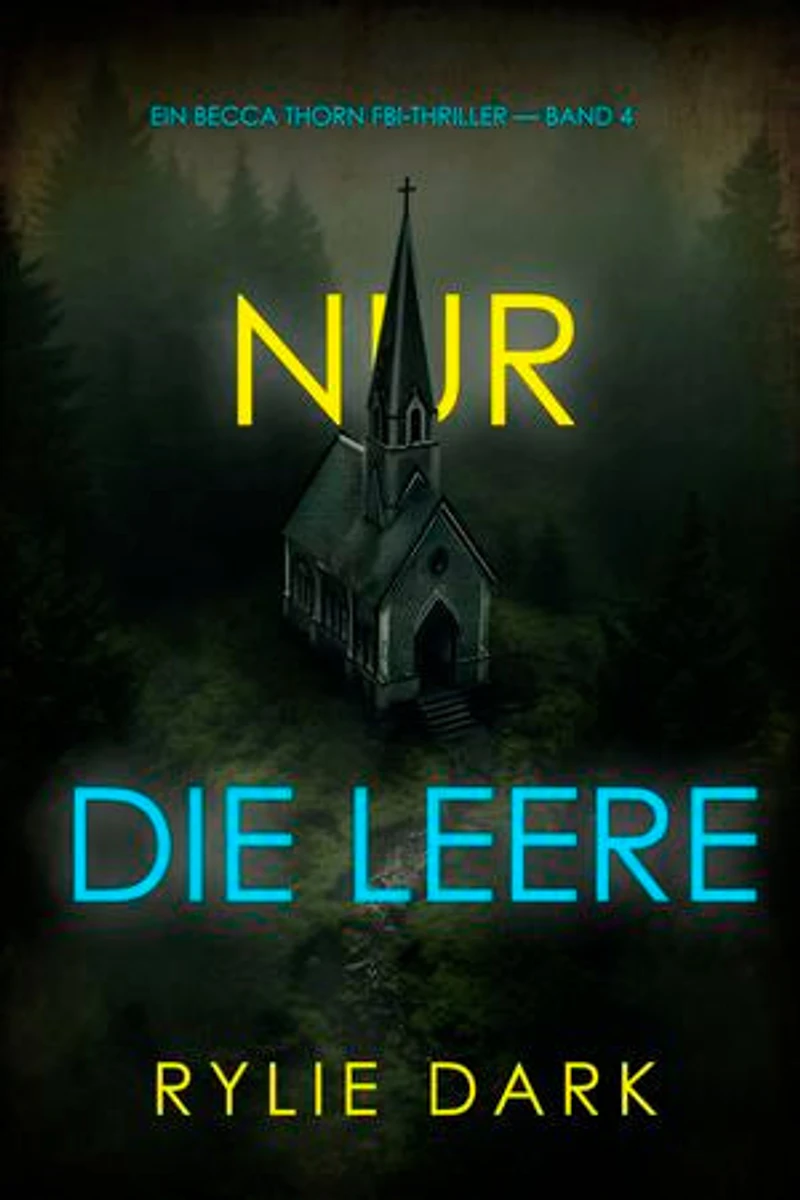 Nur die Leere (Ein Becca Thorn FBI-Thriller — Band 4)