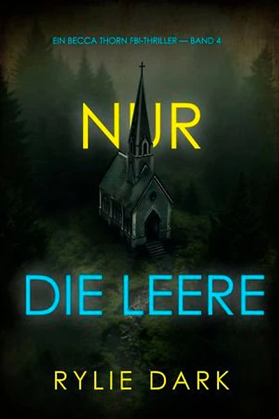 Nur die Leere (Ein Becca Thorn FBI-Thriller — Band 4)