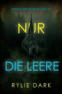 Nur die Leere (Ein Becca Thorn FBI-Thriller — Band 4)