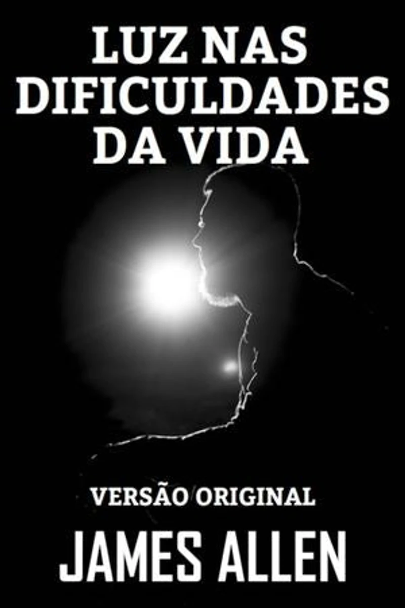 LUZ NAS DIFICULDADES DA VIDA: Versão Original