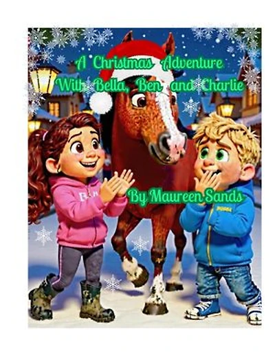 A Christmas Adventure with Bella, Ben and Charlie: The Adventures of Bella, Ben and Charlie, #4