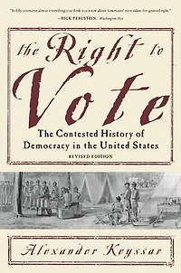 the Right to Vote: Contested History of Democracy United States
