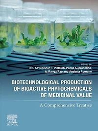 Biotechnological Production of Bioactive Phytochemicals Medicinal Value: A Comprehensive Treatise