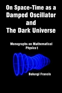 On Spacetime as a Damped Oscillator and The Dark Universe
