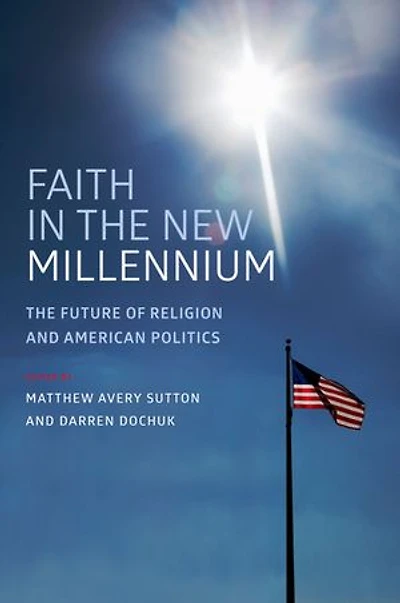 Faith The New Millennium: Future of Religion and American Politics