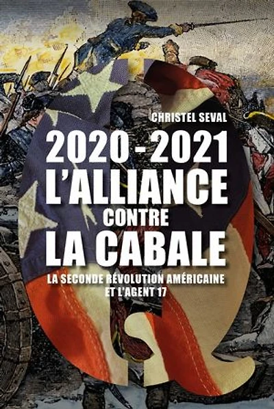 2020-2021 L'alliance contre la cabale: La seconde révolution américaine et l'agent 17