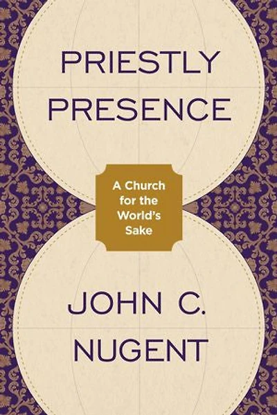 Priestly Presence: A Church for the World’s Sake