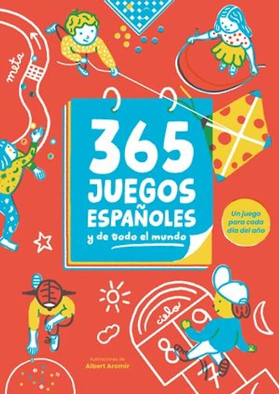 365 juegos españoles (y de todo el mundo): Un juego para cada día del año