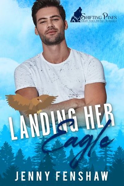 Landing Her Eagle: Small Town Shifter Best Friends to Lovers Romance