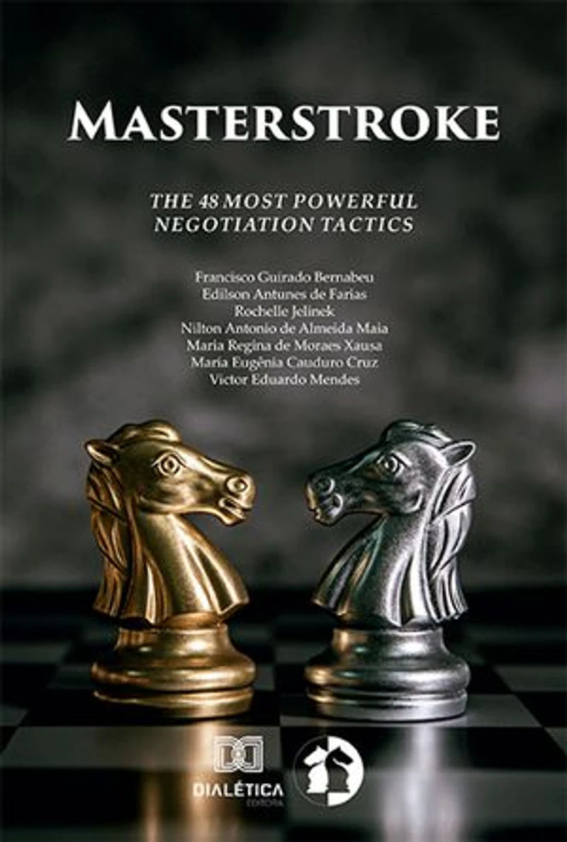 Masterstroke: the 48 most powerful negotiation tactics