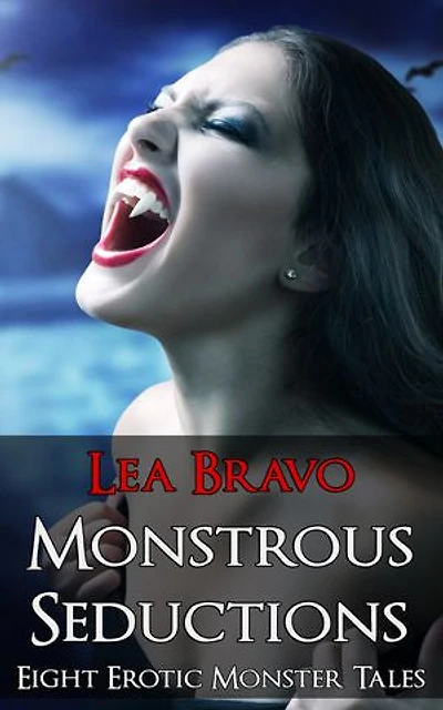 Monstrous Seductions: Eight Erotic Monster Tales