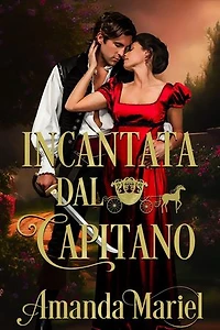 Incantata Dal Capitano: Amore leggendario, #2