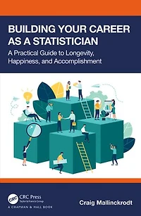 Building Your Career as A Statistician: Practical Guide to Longevity, Happiness, and Accomplishment
