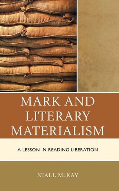 Mark and Literary Materialism: A Lesson Reading Liberation