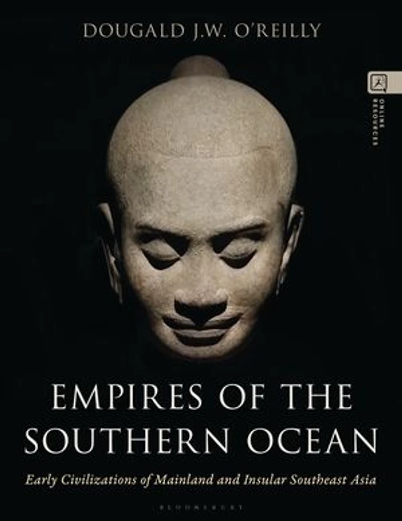 Empires of the Southern Ocean: Early Civilizations Mainland and Insular Southeast Asia
