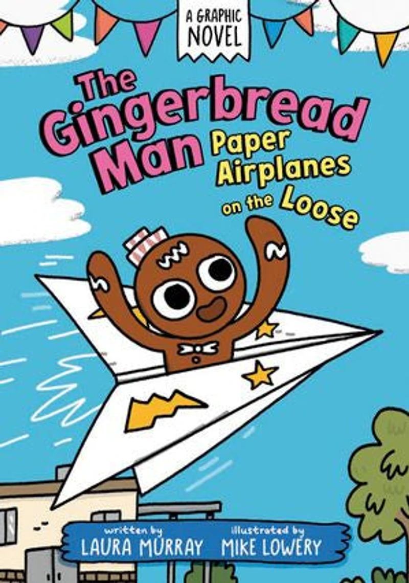 the Gingerbread Man: Paper Airplanes on Loose: A Graphic Novel