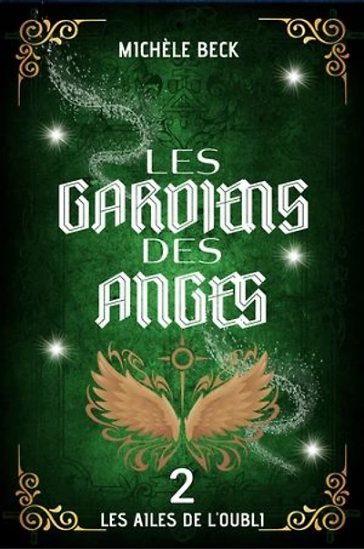 Les Gardiens des Anges, Tome 02 : Les Ailes de l'oubli: Fantasy Young Adult | Anges, Démons et Pouvoirs surnaturels