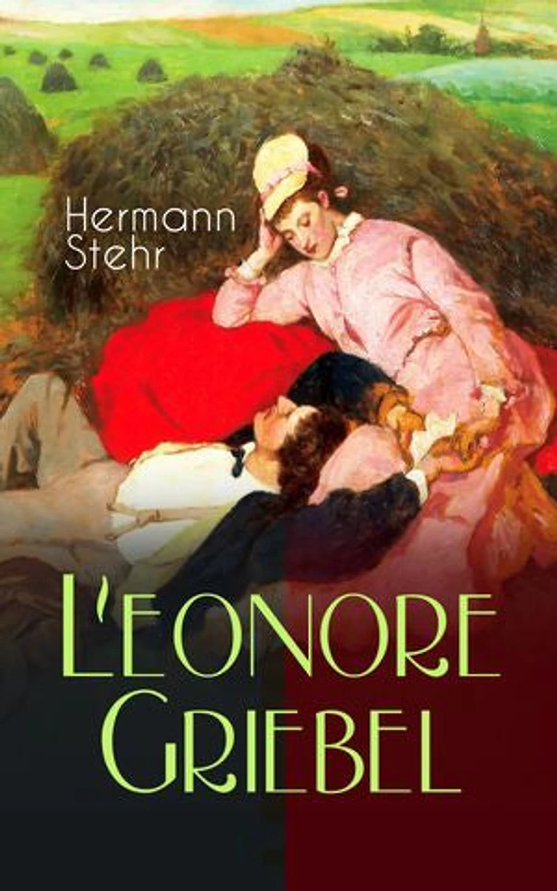 Leonore Griebel: Bereicherte Ausgabe. Die Geschichte einer Liebe