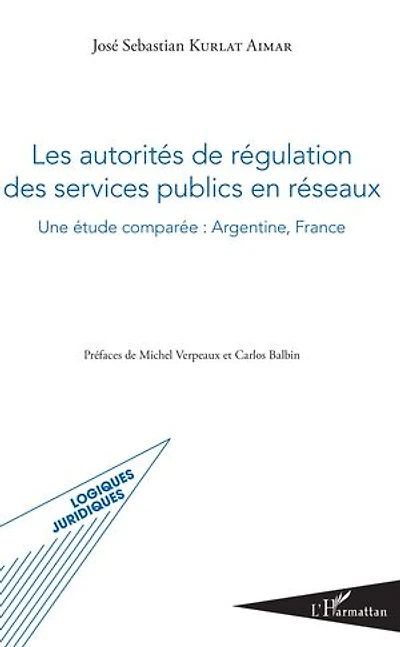 Les autorités de régulation des services publics en réseaux: Une étude comparée : Argentine, France