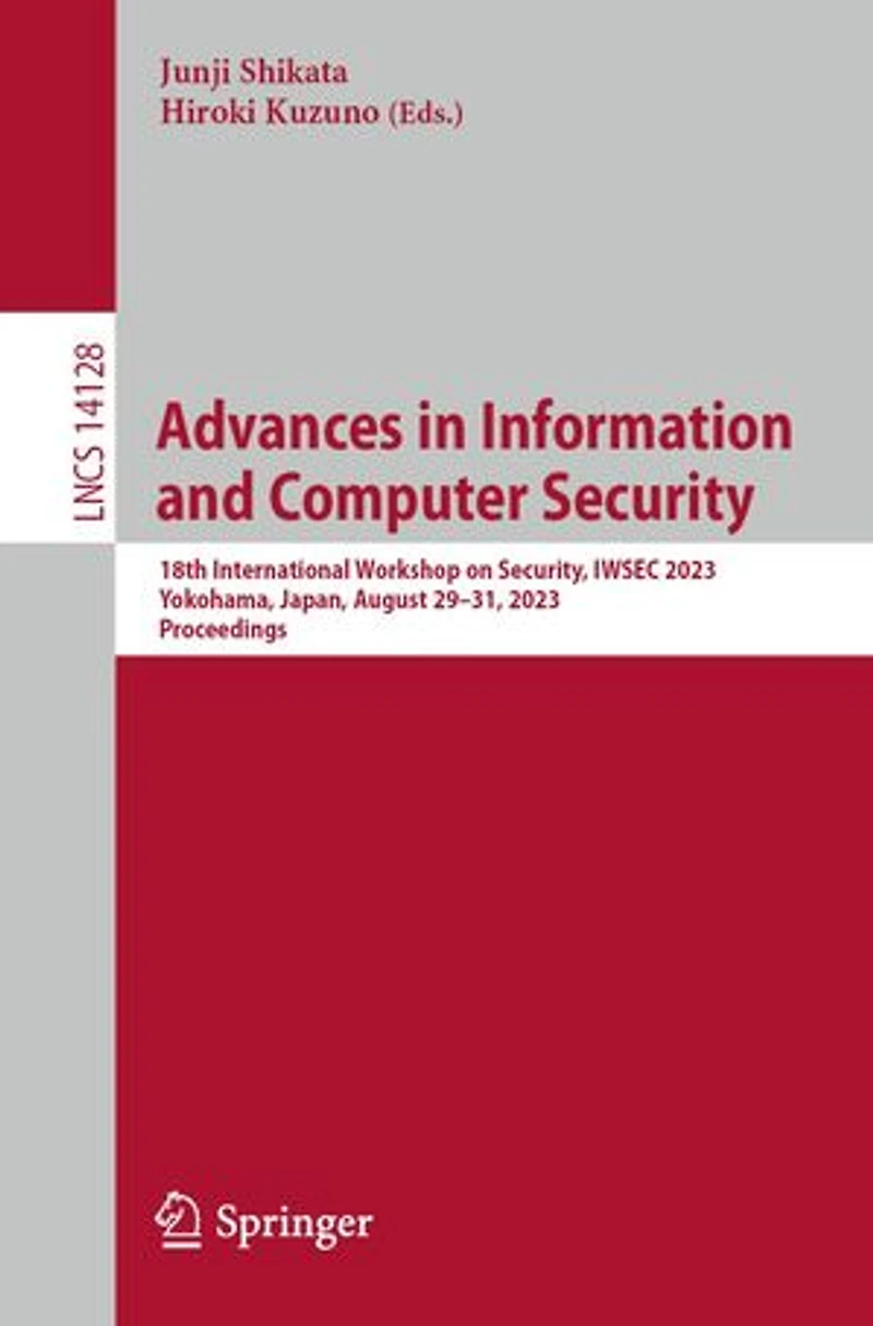 Advances Information and Computer Security: 18th International Workshop on Security, IWSEC 2023, Yokohama, Japan, August 29-31, Proceedings