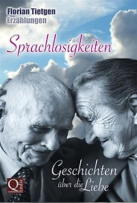 Sprachlosigkeiten: Geschichten über die Liebe
