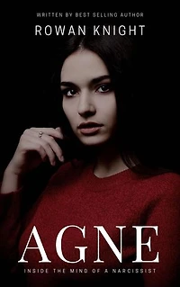 Agne: Inside the Mind of a Narcissist