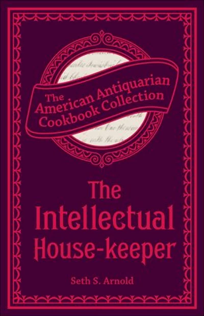 The Intellectual House-keeper: A Series of Practical Questions to His Daughter by a Father