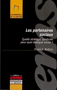 Les partenaires sociaux: Quelle stratégie syndicale pour quel dialogue social?