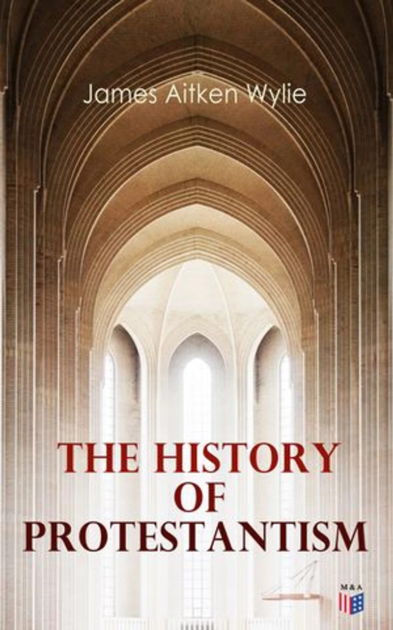 The History of Protestantism: ALL 24 Books