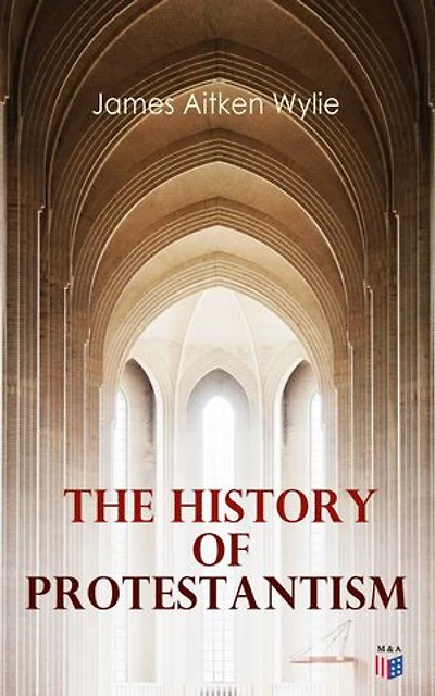 The History of Protestantism: ALL 24 Books