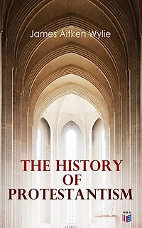 The History of Protestantism: ALL 24 Books