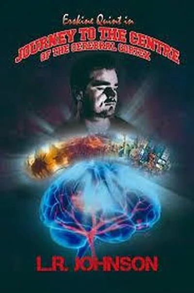 Erskine Quint in Journey to the Centre of the Cerebral Cortex: Erskine Quint Trilogy, #3