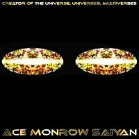 CREATOR OF THE UNIVERSE, UNIVERSES, MULTIVERSES: CREATOR OF THE UNIVERSE, UNIVERSES, MULTIVERSES