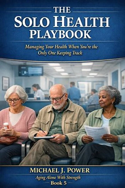 The Solo Health Playbook: Aging Alone With Strength, #5