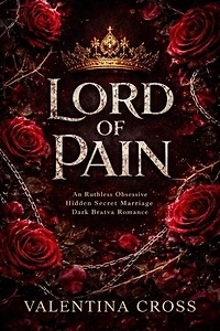 Lord of Pain: A Ruthless Obsessive Hidden Secret Marriage Dark Bratva Romance