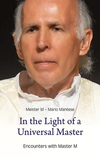 the Light of a Universal Master: Encounters with Master M