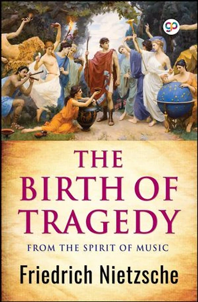 The Birth of Tragedy