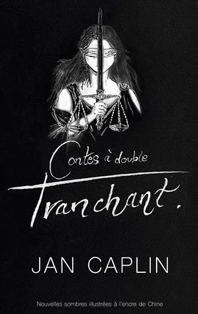 Contes à double tranchant: Histoires sombres illustrées à l'encre de Chine
