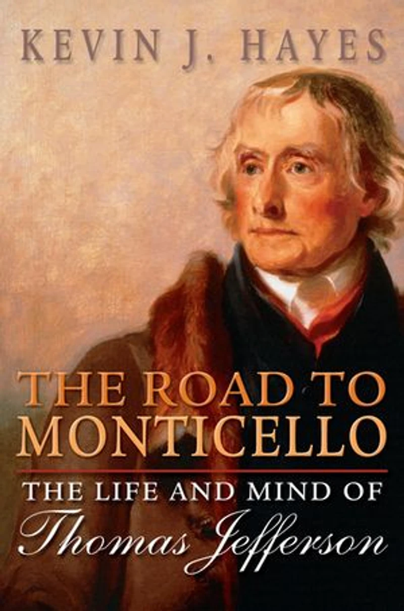 The Road to Monticello: Life and Mind of Thomas Jefferson