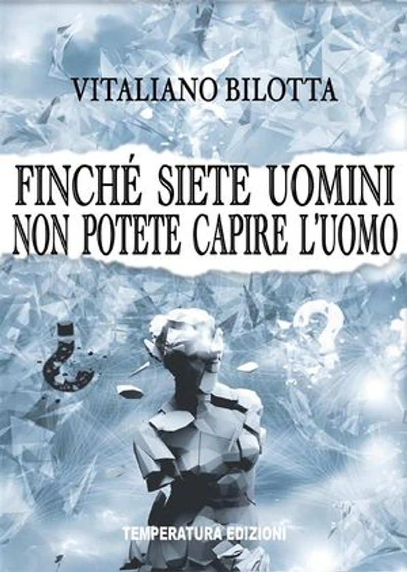 Finché siete uomini non potete capire l'uomo