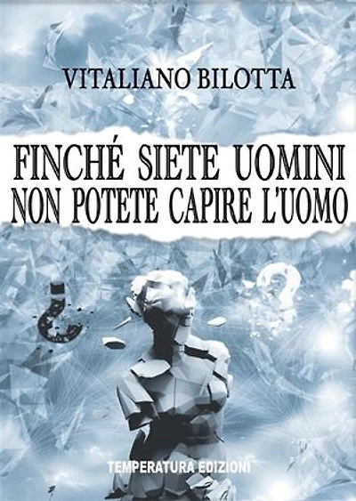 Finché siete uomini non potete capire l'uomo