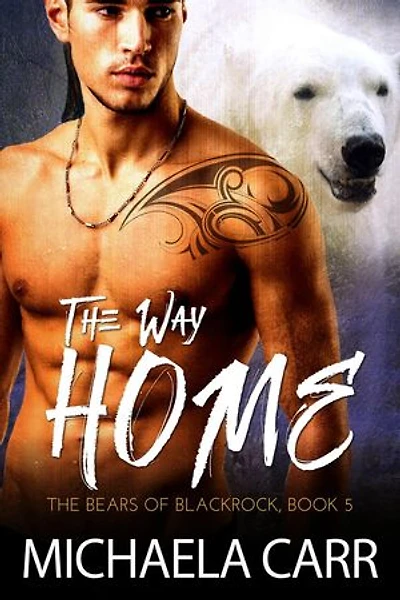 The Way Home: The Bears of Blackrock, #6