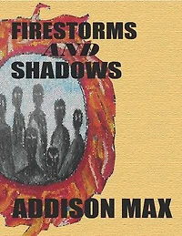 Firestorms and Shadows