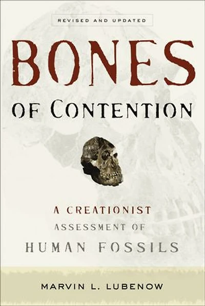 Bones of Contention: A Creationist Assessment of Human Fossils