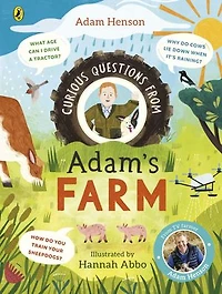 Curious Questions from Adam's Farm: Discover over 40 fascinating farm facts the UK's beloved farmer