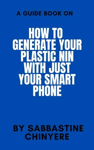 HOW to Generate Your Plastic NIN: How to generate your personal Plastic NIN with just your Android phone