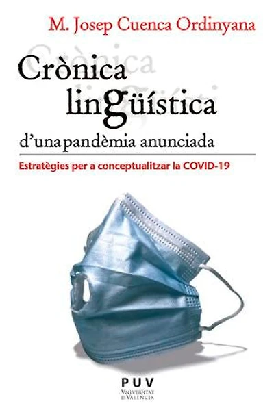 Crònica lingüística d'una pandèmia anunciada: Estratègies per a conceptualitzar la pandèmia de la COVID-19