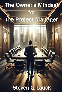The Owner's Mindset for the Project Manager