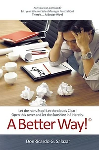 A Better Way!: Let The Rains Stop! Clouds Clear! Open This Cover And Sunshine In! Here Is,