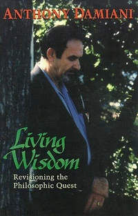 Living Wisdom: A New Vision Of The Philosophic Quest